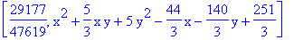 [29177/47619, x^2+5/3*x*y+5*y^2-44/3*x-140/3*y+251/3]